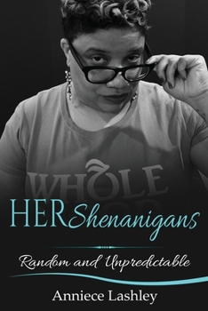 Paperback HERshenanigans: Random and Unpredictable Book