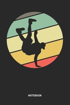 Notebook: Dotted Lined Retro Vintage Breakdance Themed Notebook (6x9 inches) ideal as a Hip Hop Break Dance Journal. Perfect as a Breakdancing Dancing ... B-Boying lover. Great gift for Men & Women