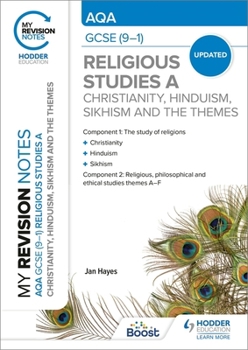 My Revision Notes: AQA GCSE (9-1) Religious Studies Specification A Christianity, Hinduism, Sikhism and the Religious, Philosophical and Ethical Themes