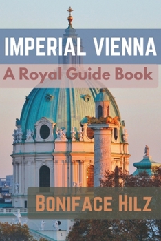 Paperback IMPERIAL VIENNA: A Royal Guide Book