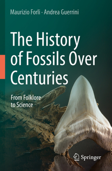 Paperback The History of Fossils Over Centuries: From Folklore to Science Book