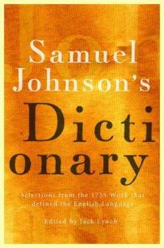 Hardcover Samuel Johnson's Dictionary : Selections from the 1755 Work That Defined the English Language Book