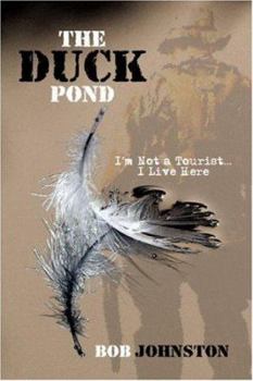 Paperback The Duck Pond: I'm Not a Tourist.I Live Here Book