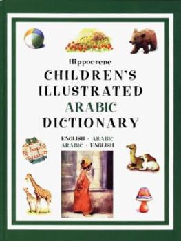 Hardcover The Children's Illustrated Arabic Dictionary: English-Arabic/Arabic-English Book