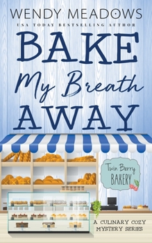 Paperback Bake My Breath Away: A Culinary Cozy Mystery Series Book