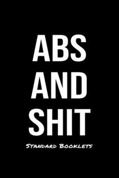 Paperback Abs And Shit Standard Booklets: A softcover fitness tracker to record five exercises for five days worth of workouts. Book