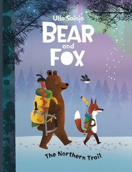 Paperback Bear and Fox: The Northern Trail Book