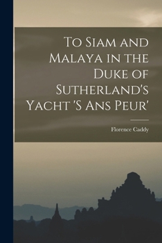 Paperback To Siam and Malaya in the Duke of Sutherland's Yacht 's ans Peur' Book