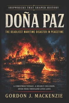 Paperback Doña Paz: The Deadliest Maritime Disaster in Peacetime Book