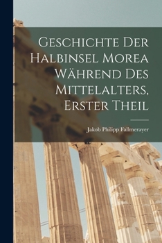 Paperback Geschichte der halbinsel Morea während des Mittelalters, Erster Theil [German] Book