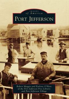 Port Jefferson - Book  of the Images of America: New York
