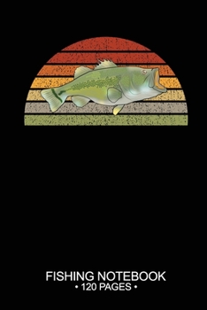 Fishing Notebook 120 Pages: 6"x 9'' Blank Paper Sheets Paperback Log-Book Cool Unique Freshwater Game Fish Saltwater Fly Journal Composition Notes Day Planner Notepad