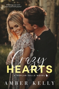 Crazy Hearts: A Small Town Romance - Book #5 of the Poplar Falls