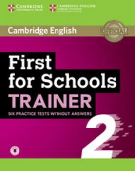 First for Schools Trainer 2 6 Practice Tests without Answers with Audio - Book  of the Trainer by Cambridge