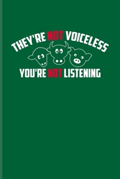 They're Not Voiceless You're Not Listening: Animal Rights Undated Planner | Weekly & Monthly No Year Pocket Calendar | Medium 6x9 Softcover | For Animal Defense & Anti Animal Abuse Fans