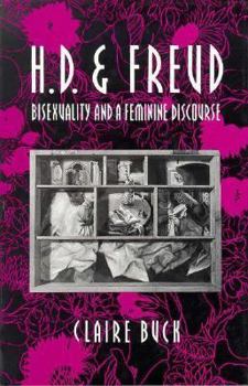 Hardcover H.D. and Freud: Bisexuality and a Feminine Discourse Book