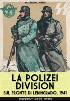 Paperback La Polizei Division sul fronte di Leningrado 1941 [Italian] Book