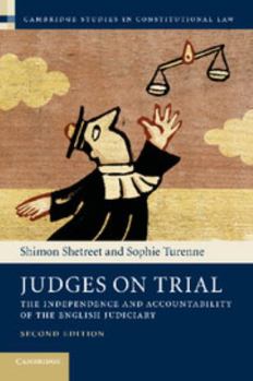 Judges on Trial: The Independence and Accountability of the English Judiciary - Book  of the Cambridge Studies in Constitutional Law