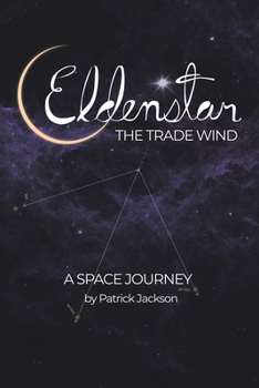 Paperback Eldenstar The Trade Wind: A Space Journey Book