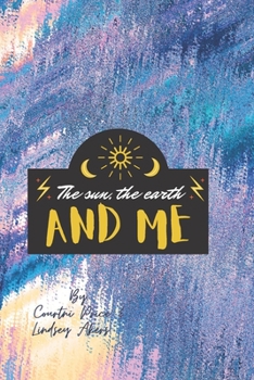 Paperback The Sun, The Earth & Me Book