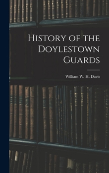Hardcover History of the Doylestown Guards Book