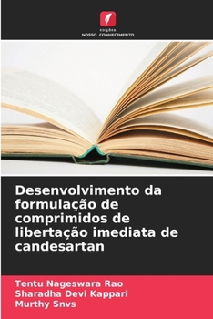 Paperback Desenvolvimento da formulação de comprimidos de libertação imediata de candesartan [Portuguese] Book