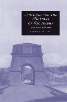 Scotland and the Fictions of Geography: North Britain 1760 - 1830 - Book  of the Cambridge Studies in Romanticism