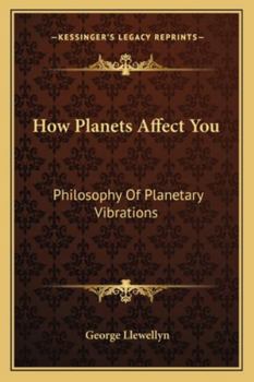 Paperback How Planets Affect You: Philosophy Of Planetary Vibrations Book