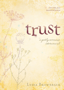 Trust: A Godly Woman's Adornment (On-the-Go Devotionals) - Book  of the On-the-Go Devotionals
