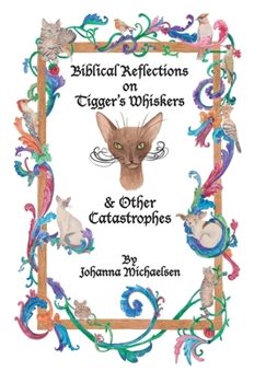 Hardcover Biblical Reflections on Tigger's Whiskers and Other Catastrophes Book