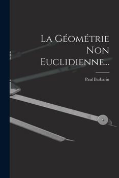 Paperback La Géométrie Non Euclidienne... [French] Book