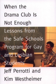 Paperback When the Drama Club is Not Enough: Lessons from the Safe Schools Program for Gay and Lesbian Students Book