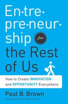 Hardcover Entrepreneurship for the Rest of Us: How to Create Innovation and Opportunity Everywhere Book