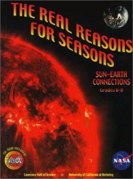 Paperback The Real Reasons for Seasons: The Sun-Earth Connection: Unraveling Misconceptions about the Earth and Sun Grades 6-8 [With CDROM] Book