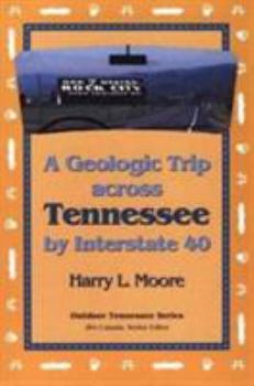 Paperback Geologic Trip Across Tennessee: Interstate 40 Book
