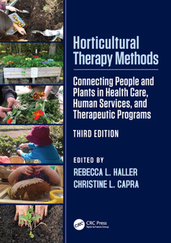 Hardcover Horticultural Therapy Methods: Connecting People and Plants in Health Care, Human Services, and Therapeutic Programs Book