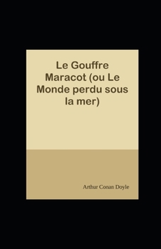Paperback Le Gouffre Maracot (ou Le Monde perdu sous la mer) ILLUSTR?E [French] Book