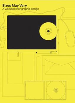 Sizes May Vary: Graphic Design Workbook