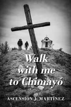 Paperback Walk with me to Chimayó Book