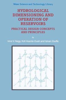 Paperback Hydrological Dimensioning and Operation of Reservoirs: Practical Design Concepts and Principles Book