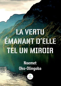 Paperback La vertu émanant d'elle tel un miroir [French] Book