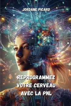 Paperback Reprogrammez Votre Cerveau Avec La Pnl [French] Book