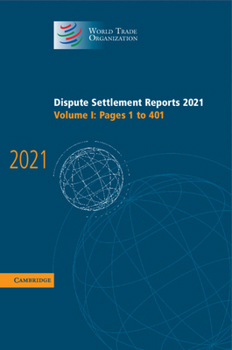 Hardcover Dispute Settlement Reports 2021: Volume 1, 1-401 Book