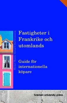 Paperback Fastigheter i Frankrike och utomlands: Guide för internationella köpare [Swedish] Book