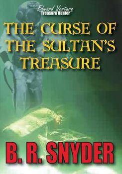 Paperback The Curse of the Sultan's Treasure: Edward Venture Treasure Hunter Series Book