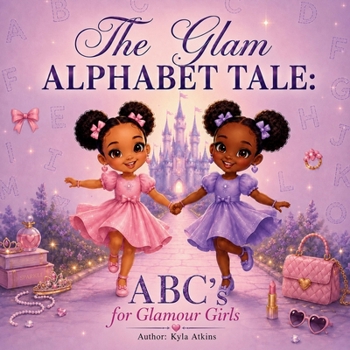 The Glam Alphabet Tale: ABC's for Glamour Girls