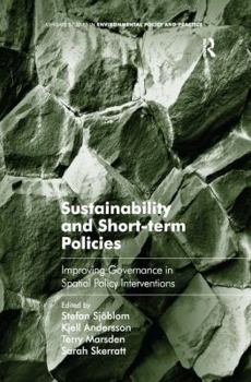 Paperback Sustainability and Short-term Policies: Improving Governance in Spatial Policy Interventions Book