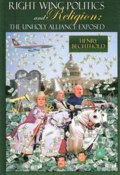 Paperback Right Wing Politics & Religion: The Unholy Alliance Exposed Book