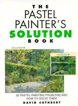 Hardcover The Pastel Painter's Solution Book