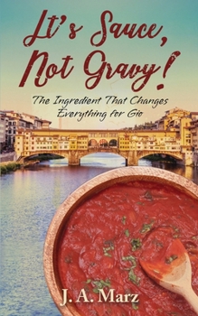 Paperback It's Sauce, Not Gravy!: The Ingredient That Changes Everything for Gio Book